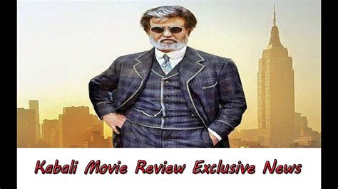 Kabali Movie Review Exclusive News Youtube