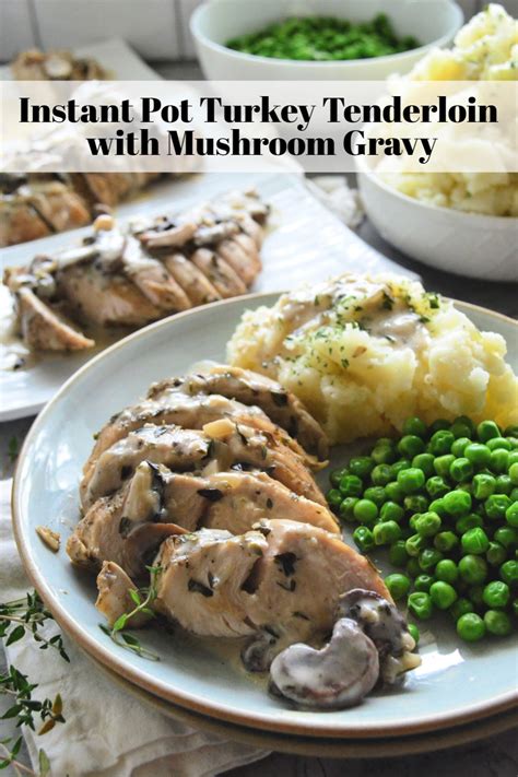 Make it a meal with the optional gravy or use it in sandwiches or casseroles. Instant Pot Turkey Tenderloin with Mushroom Gravy | Recipe ...