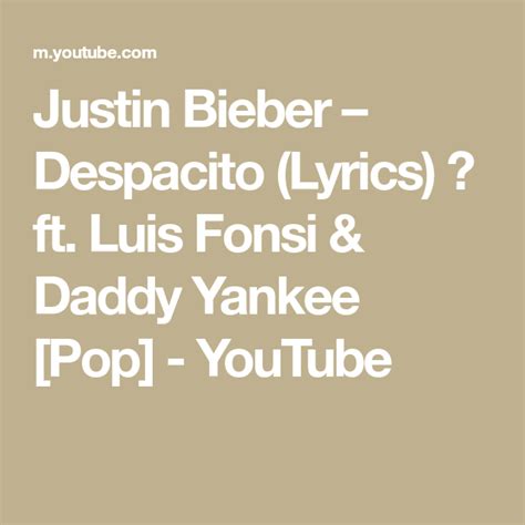 Luis fonsi & daddy yankee pop // despacito lyrics is a lyric video (letra) for justin bieber's collaboration. Justin Bieber - Despacito (Lyrics) 🎤 ft. Luis Fonsi ...