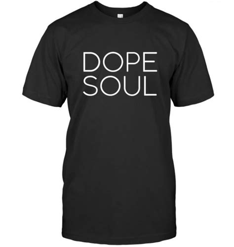 Dope Soul T Shirt Teejournalsus