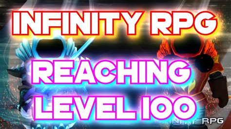 Roblox Infinity Rpg Reaching Level 100 Youtube