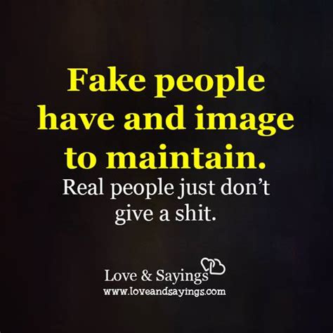 Fake People Have And Image To Maintain