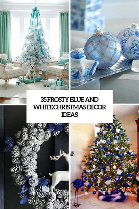 35 Frosty Blue And White Christmas Décor Ideas Digsdigs