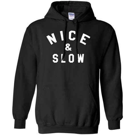 Nice & Slow Pullover Hoodie | Hoodies, Hoodie shirt, Pullover hoodie