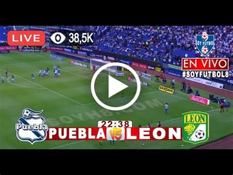 Puebla Vs Leon En Vivo Youtube