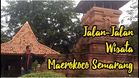 See all things to do. Wisata Maerokoco Semarang 2019 - YouTube
