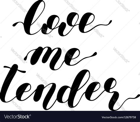 Love Me Tender Lettering Royalty Free Vector Image