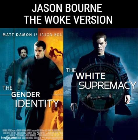 Jason Bourne The Woke Version Imgflip