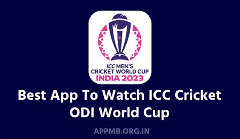 16 Best App To Watch Icc Cricket Odi World Cup 2023 Icc Cricket World