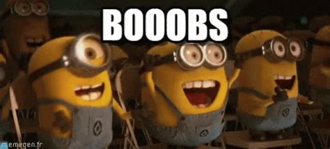 Boobs Tits Boobs Tits Minions Excited