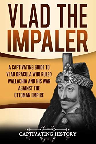 Jp Vlad The Impaler A Captivating Guide To How Vlad Iii