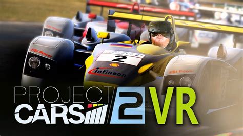 Project Cars 2 Vr Gameplay With Htc Vive Realistic Racing Simulator