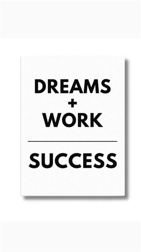 Dreams Work Success Work Quotes Inspirational Quotes Positive