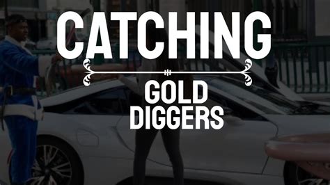 TNR299 Catching Gold Diggers YouTube