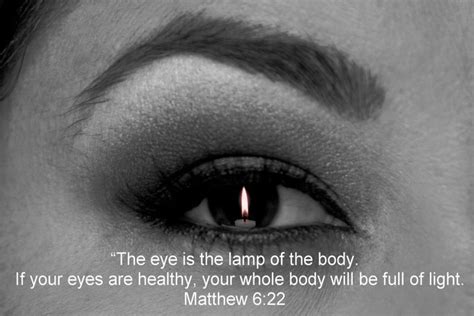 The Eye Is The Lamp Of The Body