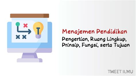 Manajemen Pendidikan Pengertian Ruang Lingkup Prinsip Fungsi Serta