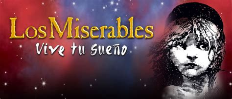 Los Miserables El Musical Más Exitoso De La Historia Llega Al Lope De