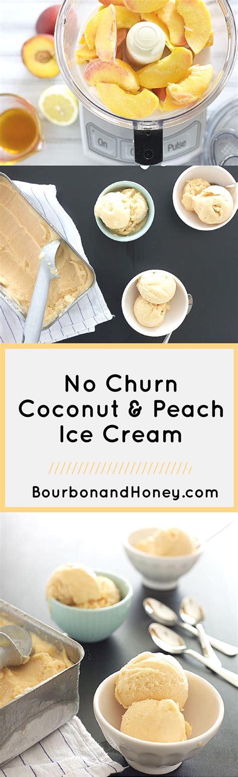 No Churn Coconut Peach Ice Cream Bourbonandhoney Com This