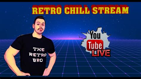 Retrobro Live Talking Retro And Chill Youtube
