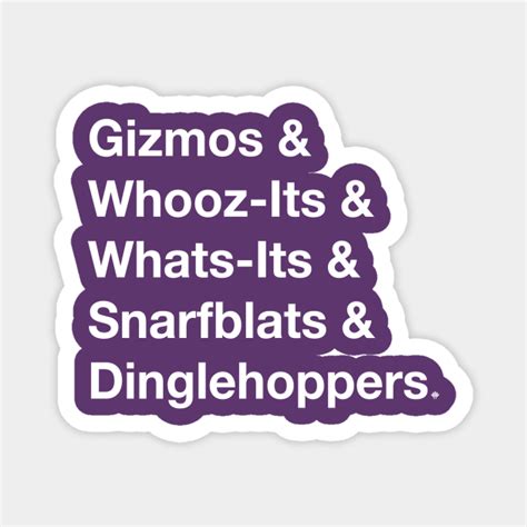Gizmos And Whooz Its And Whats Its And Snarfblats And Dinglehoppers Under The