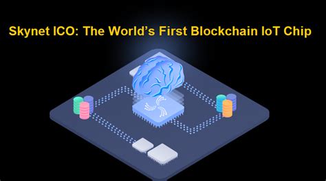 Skynet ICO: The World's First Blockchain IoT Chip