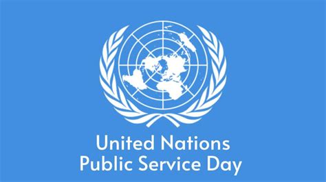 Un Public Service Day 2023 Date Significance And History