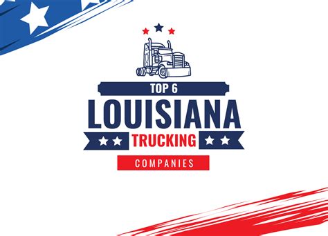 6 Best Trucking Companies In Louisiana