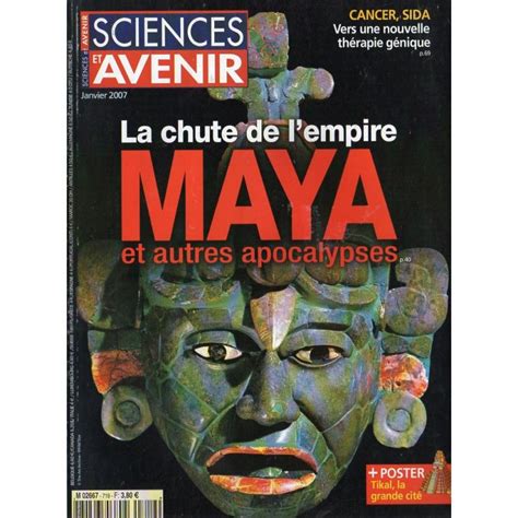 Sciences Et Avenir N° 719 La Chute De Lempire Maya Et Autres Apocalypses