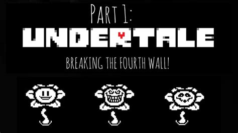 It's hard to miss, and that's why breaking the 4th wall is a really big filmmaking decision that. Undertale Part 1- Breaking the 4th Wall! - YouTube