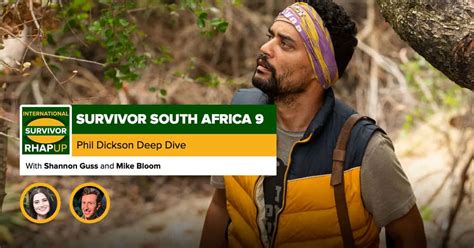 Survivor South Africa Return Of The Outcasts Phil Dickson Deep Dive