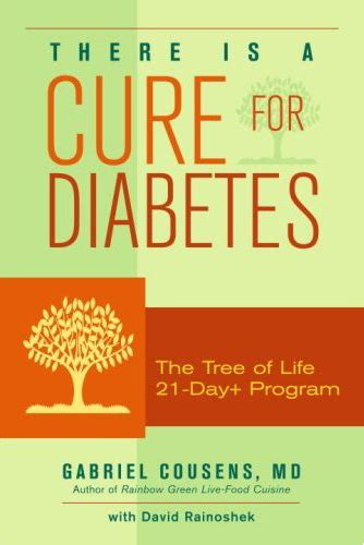 There Is A Cure For Diabetes The Tree Of Life 21 Day Program By