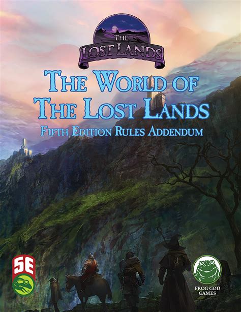 The World Of The Lost Lands Rules Addendum 5e Frog God Games