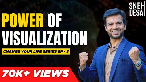 Change Your Life Video Series Episode 3 Visualization Sneh