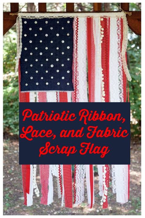 Patriotic Ribbon, Lace, and Fabric Scrap Flag | Flag crafts, Patriotic