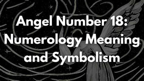 Angel Number 18 Numerology Meaning And Symbolism Youtube