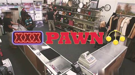 Xxxpawn Shop Youtube