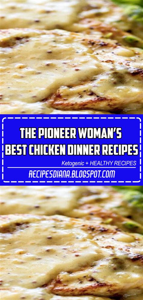 Truly one of the easiest and most delicious quick dinner there is. The Pioneer Woman's Best Chicken Dinner Recipes - Jasminka ...