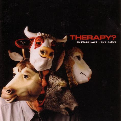 Suicide Pact You First Album By Therapy Spotify