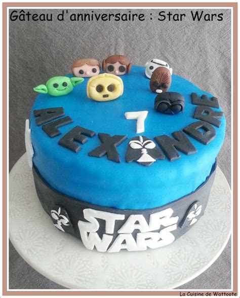 Gâteau d anniversaire Star Wars La Cuisine de Wattoote