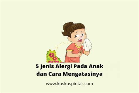 5 Jenis Alergi Pada Anak Dan Cara Mengatasinya