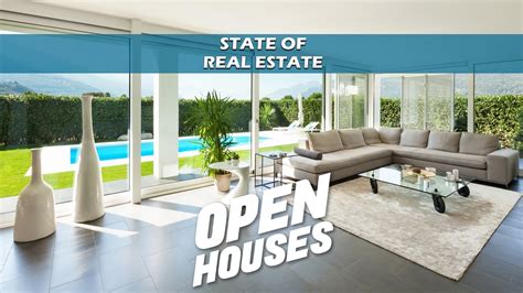Open Houses State Of Real Estate Youtube