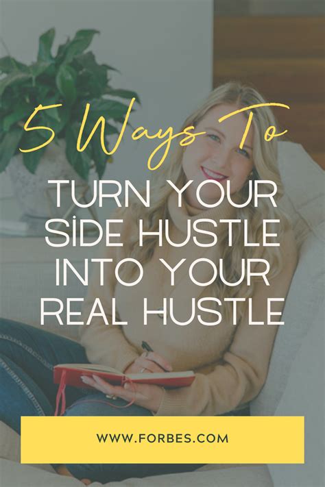 5 Ways To Turn Your Side Hustle Into Your Real Hustle Side Hustle