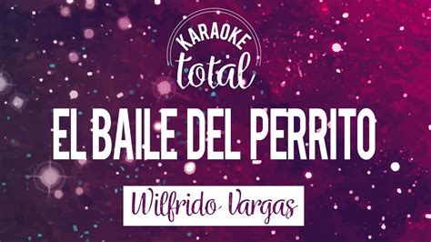 El Baile Del Perrito Wilfrido Vargas Karaoke Con Coros Youtube