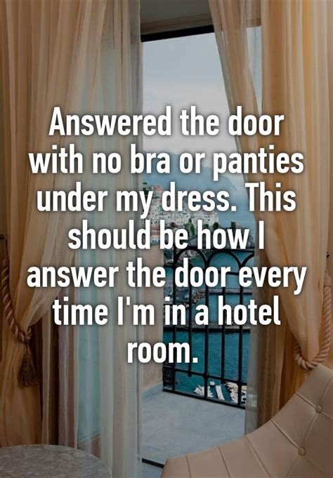 Answered The Door With No Bra Or Panties Under My Dress This Should Be How I Answer The Door