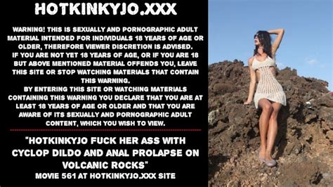 hotkinkyjo fuck her ass with cyclop dildo and anal prolapse on volcanic rocks