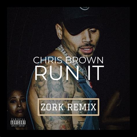 Chris Brown Run It Zork Remix By Zork Free Download On Hypeddit