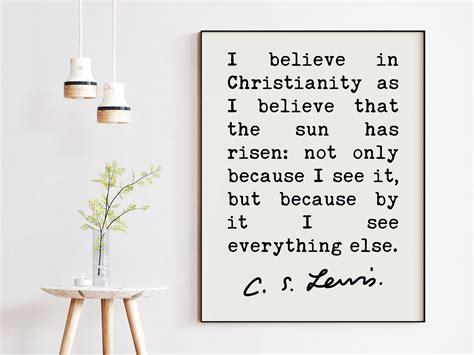 Cs Lewis Quote I Believe In Christianity As I Believe That Etsy