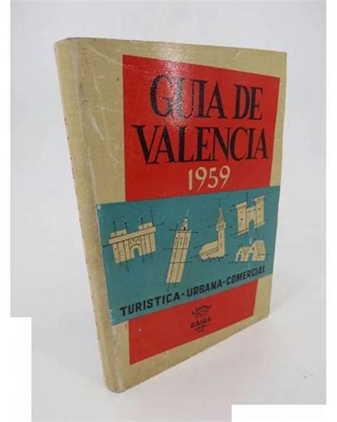 Guia De Valencia Turistica Urbana Comercial 1959 Gaisa 1959 Ensayo