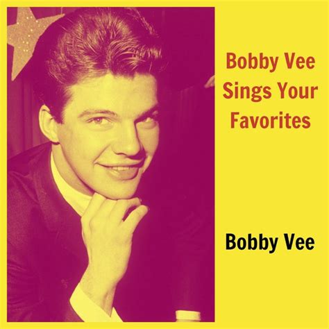 Bobby Vee Sings Your Favorites อัลบั้มของ Bobby Vee Sanook Music