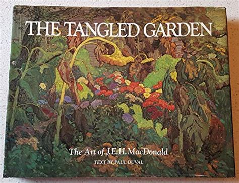 9780920016084 The Tangled Garden The Art Of Jeh Macdonald Paul Duval 0920016081 Abebooks